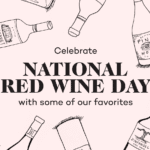Raise a Glass to National Red Wine Day